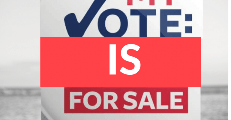 “MY VOTE IS FOR SALE!”