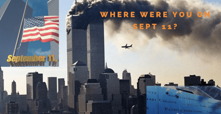WHERE WERE YOU ON SEPTEMBER 11, 2001?
